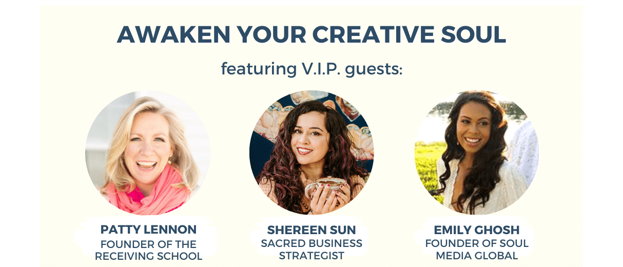 AWAKEN THE CREATIVE SOUL featuring VIP guests Patty Lennon, Shereen Sun, and Emily Ghosh.