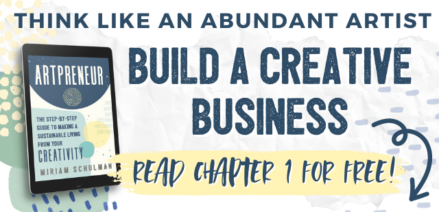 Think Like an Abundant Artist - Build a Creative Business: Read Chapter 1 of Artpreneur for free!